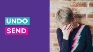 Alice with her head in her hands and some text saying Undo Send